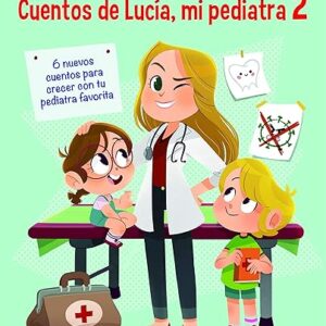 Cuentos de Lucía, mi pediatra 2: Ilustraciones de Núria Aparicio (Cuentos infantiles de Lucía, mi pediatra) Tapa dura – 29 septiembre 2020