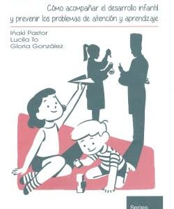 El desafío de crecer: Cómo acompañar el desarrollo infantil y prevenir los problemas de atención y aprendizaje: 3 (Crianza y Desarrollo) Tapa blanda – 25 mayo 2020