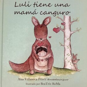 Luli Tiene una Mamá Canguro | Periodo de adaptación | Cuentos Emociones y Valores | Cuentos infantiles | Cuentos Niños 3 - 4 años | Cuentos Apego | Cuentos para niños | Separación con Respeto Tapa dura – 11 noviembre 2019