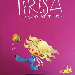 TERESA NO QUIERE SER PRINCESA: 2 (Ande yo valiente) Tapa dura – 1 noviembre 2017