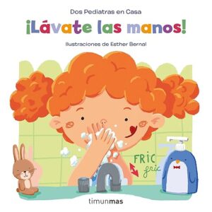 ¡Lávate las manos! (Salud y bienestar para peques)